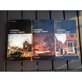 CIVILIZATIA EUROPEI CLASICE ( 3 VOL ) - PIERRE CHAUNU